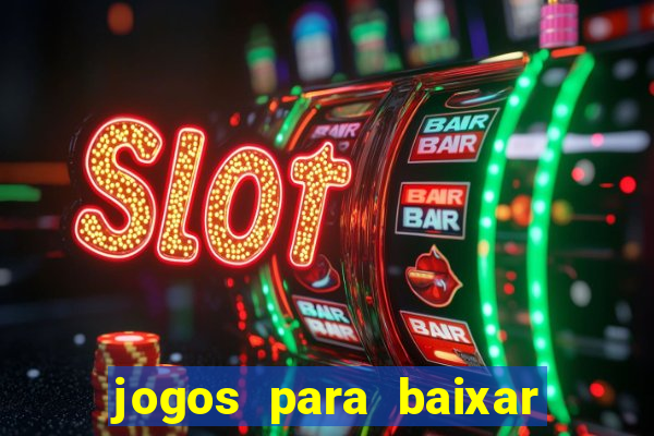 jogos para baixar que ganha dinheiro